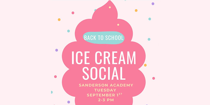 Back to School Ice Cream Social Sanderson Academy Tuesday September 1st 2-3PM.